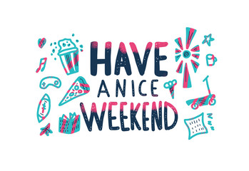 Have a nice weekend poster. Vector illustration.