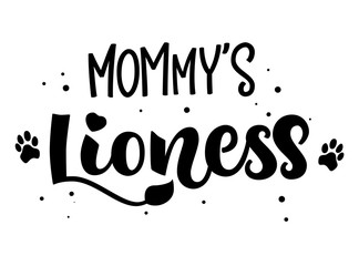 Mommy's Lioness hand draw calligraphy script lettering whith dots, splashes and whiskers decore.