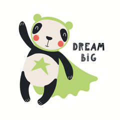 Hand drawn vector illustration of a cute panda superhero, with lettering quote Dream big. Isolated objects on white background. Scandinavian style flat design. Concept for children print.