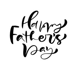 Happy Father`s Day lettering black vector calligraphy text. Modern vintage lettering handwritten phrase. Best dad ever illustration