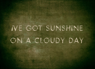 Sunshine cloudy day happy love letterpress