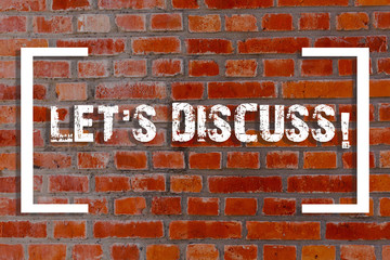 Handwriting text Let S Discuss. Conceptual photo asking someone to talk about something with demonstrating or showing Brick Wall art like Graffiti motivational call written on the wall