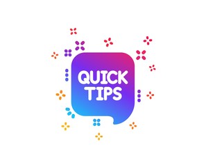 Quick tips icon. Helpful tricks speech bubble sign. Dynamic shapes. Gradient design quick tips icon. Classic style. Vector