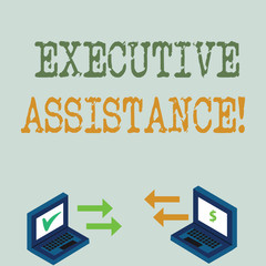 Conceptual hand writing showing Executive Assistance. Concept meaning focus on providing highlevel administrative support Arrow Icons Between Two Laptop Currency Sign and Check Icons