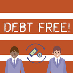 Text sign showing Debt Free. Business photo text does not owning any money or things to any individual or companies Money in Dollar Currency Sign Inside Rotating Arrows Between Two Businessmen
