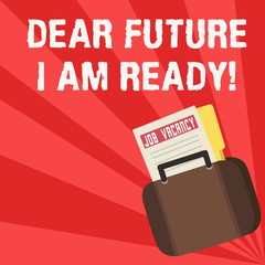 Word writing text Dear Future I Am Ready. Business photo showcasing suitable state for action or situation being fully prepared Announcement File Folder for Employment Opportunity Tucked Inside