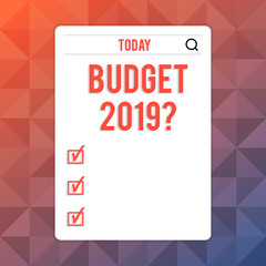 Text sign showing Budget 2019 Question. Business photo text estimate of income and expenditure for next year Search Bar with Magnifying Glass Icon photo on Blank Vertical White Screen