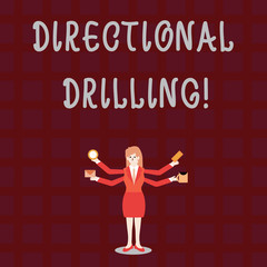 Text sign showing Directional Drilling. Business photo showcasing drilling for oil which the well not drilled vertically Businesswoman with Four Arms Extending Sideways Holding Workers Needed Item