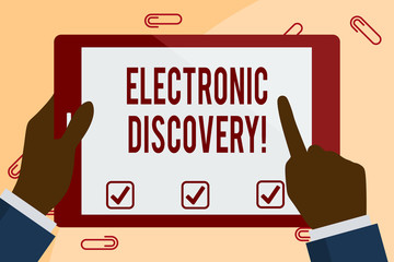 Writing note showing Electronic Discovery. Business concept for discovery in legal proceedings such as litigation Hand Holding Pointing Touching Color Tablet White Screen