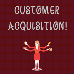 Text sign showing Customer Acquisition. Business photo showcasing persuading a consumer to purchase a company s is goods Businesswoman with Four Arms Extending Sideways Holding Workers Needed Item