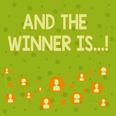 Word writing text And The Winner Is. Business photo showcasing announcing who got first place at competition or exam Online Chat Head Icons with Avatar and Connecting Lines for Networking Idea