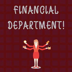 Text sign showing Financial Department. Business photo showcasing part of an organization that analysisages its money Businesswoman with Four Arms Extending Sideways Holding Workers Needed Item