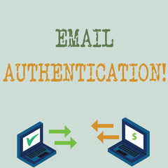 Conceptual hand writing showing Email Authentication. Concept meaning used to block harmful or fraudulent uses of email Arrow Icons Between Two Laptop Currency Sign and Check Icons