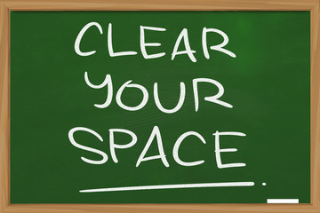 Obraz premium Clear Your Space, Motivational Words Quotes Concept