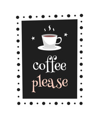Coffee please. Vector art for banner, poster, card 