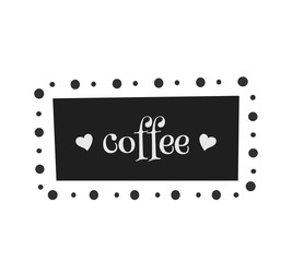 Coffee nameplate. Vector art for banner, poster, card 