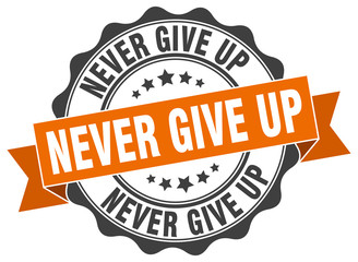 never give up stamp. sign. seal