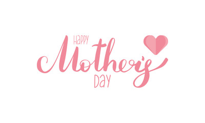 Happy Mother’s day. Poster with handwritten lettering and heart. International holiday. Ink brush calligraphy. Poster, card, banner, design element. Vector illustration