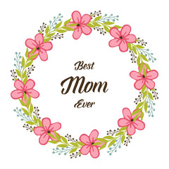 Vector illustration art pink wreath frame for best mom