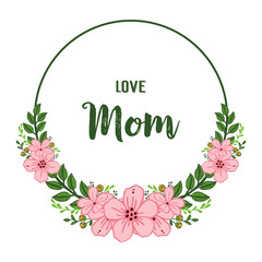Vector illustration various crowd of pink wreath frame with card love mom