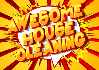 Awesome House Cleaning - Vector illustrated comic book style phrase on abstract background.