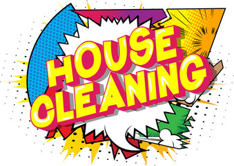 House Cleaning - Vector illustrated comic book style phrase on abstract background.