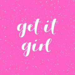 Get it girl motivational girly girl boss quote with pink background