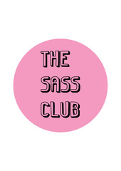 The sass club. Girly sign. Fun typography with pink frame background.