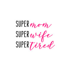 Super mom, super wife, super tired. Mother's day card