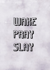 Wake pray slay poster typography