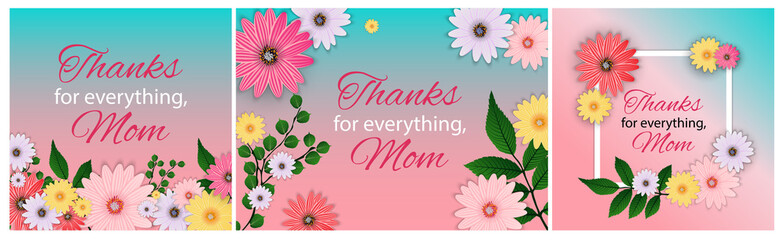 Thanks for everything, Mom. Happy Mother`s Day Cute Background with Flowers. Vector Illustration