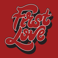First love. Vector handwritten lettering isolated.