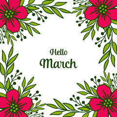 Vector illustration ornate of flower frame for various card hello march