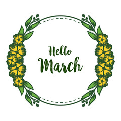 Vector illustration lettering hello march with decoration floral frame