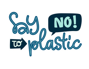 Say No to Plastic text - Eco color hand draw lettering phrase