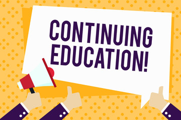 Writing note showing Continuing Education. Business concept for postsecondary learning activities and programs Hand Holding Megaphone and Gesturing Thumbs Up Text Balloon