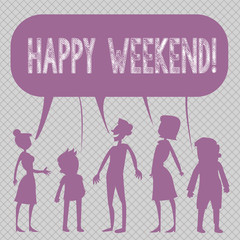 Conceptual hand writing showing Happy Weekend. Concept meaning something nice has happened or they feel satisfied with life Figure of People Talking and Sharing Colorful Speech Bubble
