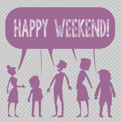 Obraz premium Conceptual hand writing showing Happy Weekend. Concept meaning something nice has happened or they feel satisfied with life Figure of People Talking and Sharing Colorful Speech Bubble