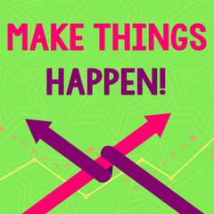 Text sign showing Make Things Happen. Business photo text you will have to make hard efforts in order to achieve it Two Arrows where One is Intertwined to the other as Team Up or Competition