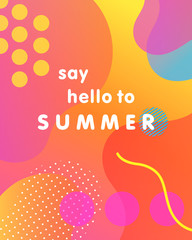 Unique artistic card - say hello to summer with gradient background,shapes and geometric elements in memphis style.Bright poster perfect for prints,flyers,banners,invitations,special offer and more.