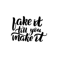 fake it till you make it