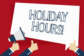 Word writing text Holiday Hours. Business photo showcasing Overtime work on for employees under flexible work schedules Hand Holding Megaphone and Other Two Gesturing Thumbs Up with Text Balloon