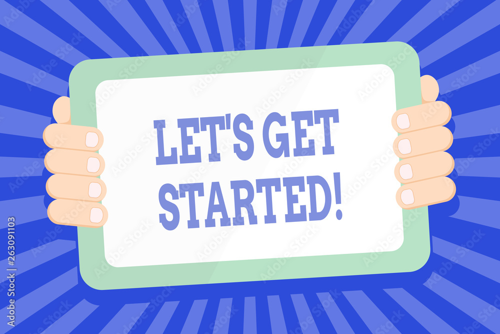 Wall mural text sign showing let s get started. business photo text encouraging someone to begin doing somethin