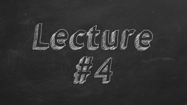 Hand drawing and animated text "Lecture #4" on blackboard.  Part 4 of 10. Stop motion animation.