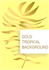 Golden tropical leaves on pastel background. Exotic background for covers, brochures, postcards. Gold.