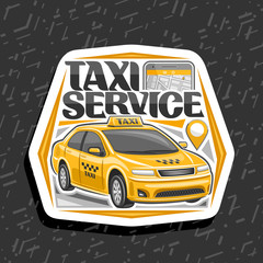 Vector logo for Taxi Service, white decorative badge with standing cartoon sedan and cell phone, original lettering for words taxi service, innovation design signage for cheap transportation company.