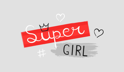 Fototapeta premium Super Girl, handwriting lettering. Typography slogan for t shirt printing, slogan tees, fashion prints, posters, cards, stickers