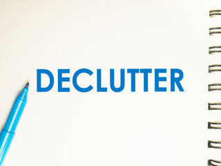 Declutter, Motivational Words Quotes Concept