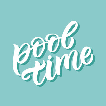 Hand drawn lettering card. The inscription: pool time. Perfect design for greeting cards, posters, T-shirts, banners, print invitations.