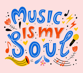 Music is my soul. Colorful music background. Musical instruments. Vector